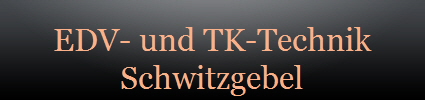 EDV- und TK-Technik
Schwitzgebel